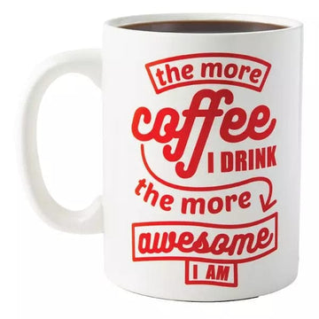 Kellis Mug Funny GIANT Mug-The More Coffee I Drink, the More Awesome I Am!